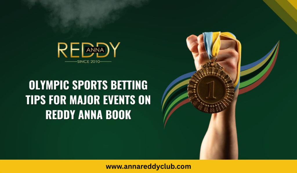 Olympic Sports Betting Tips for Major Events on Reddy Anna Book