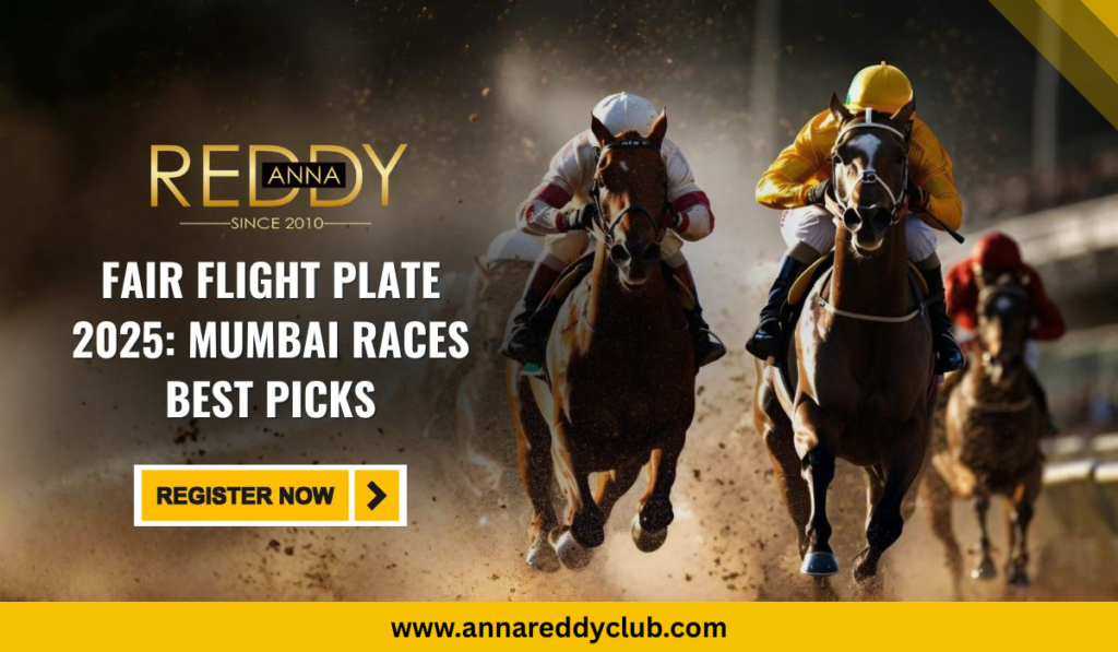 Fair Flight Plate 2025: Mumbai Races Best Picks on Reddy Anna Book
