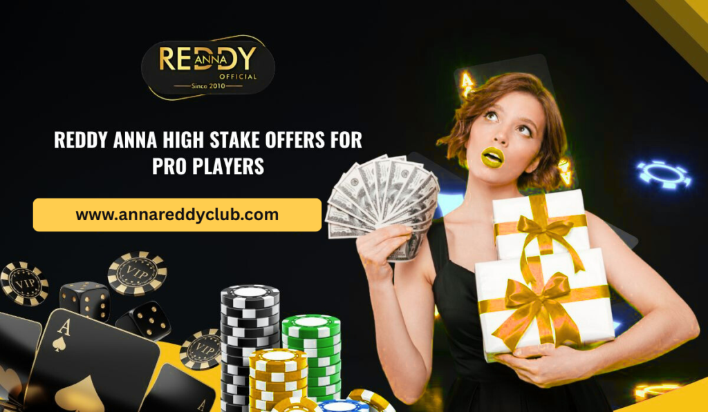 Reddy Anna High Stake Offers for Pro Players