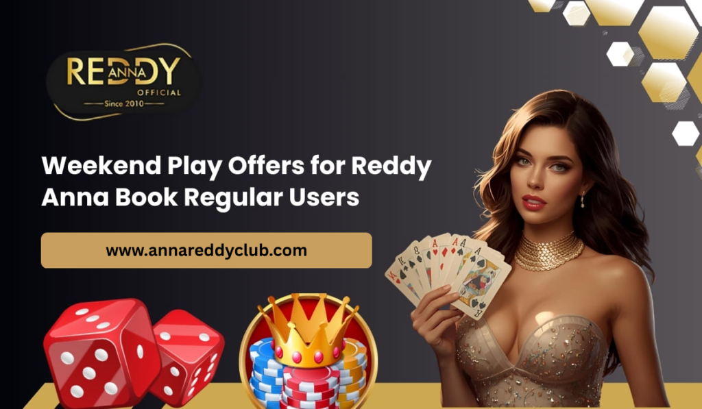 Weekend Play Offers for Reddy Anna Book Regular Users
