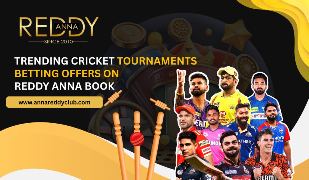 Trending Cricket Tournaments Betting Offers on Reddy Anna Book