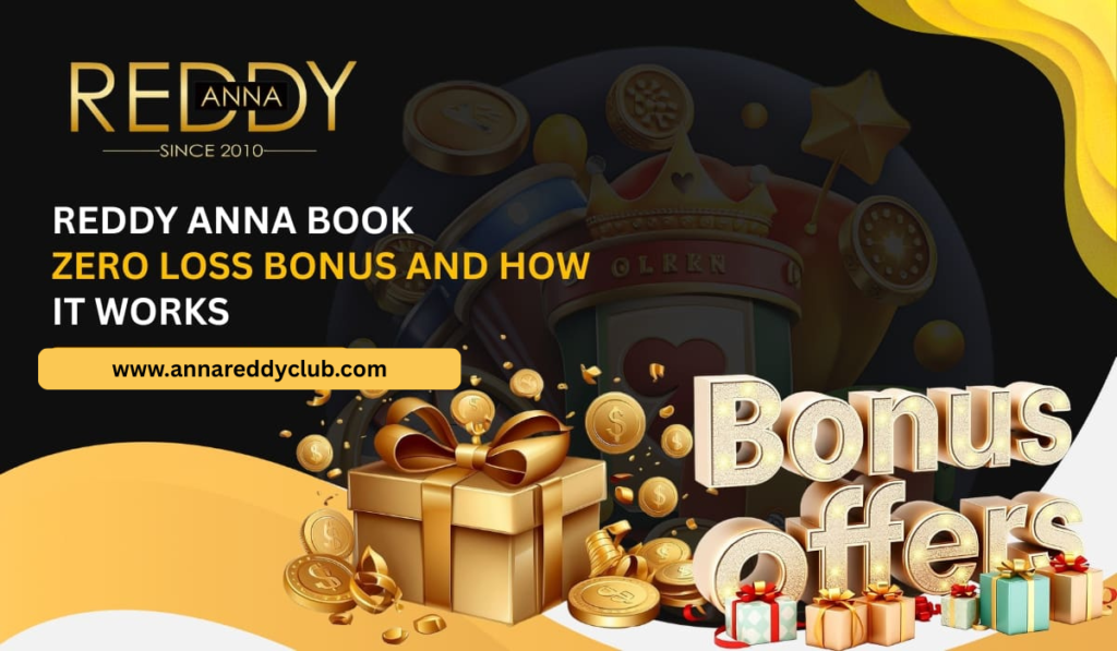 Reddy Anna Book Zero Loss Bonus and How It Works