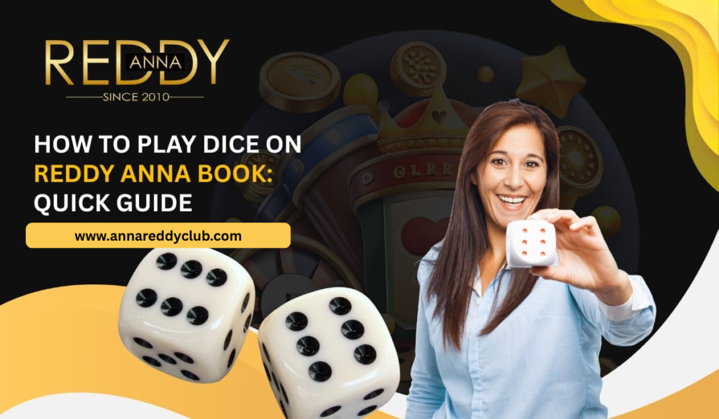 How to Play Dice on Reddy Anna Book: Quick Guide