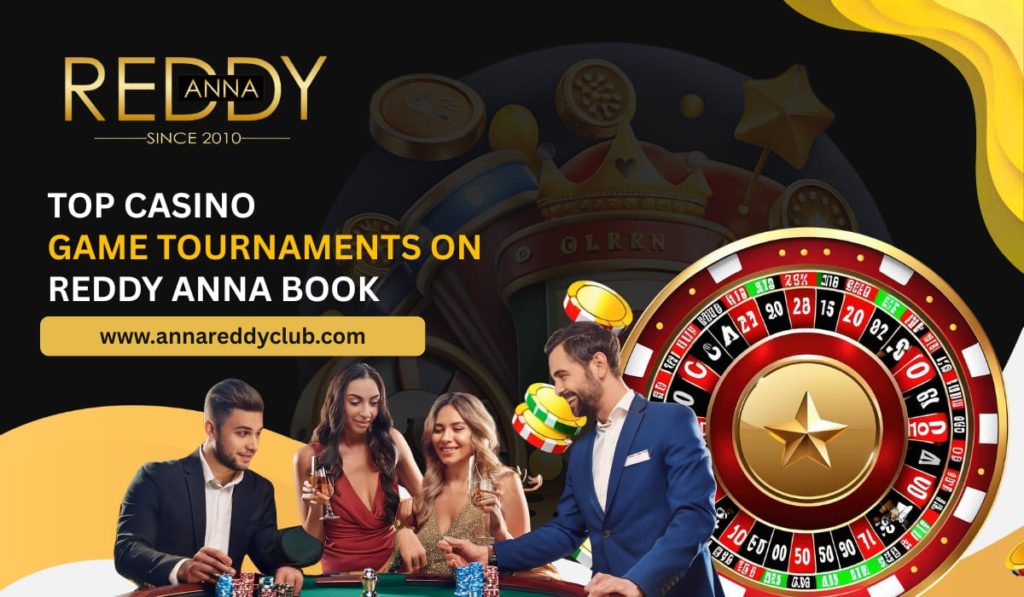 Top Casino Game Tournaments on Reddy Anna Book