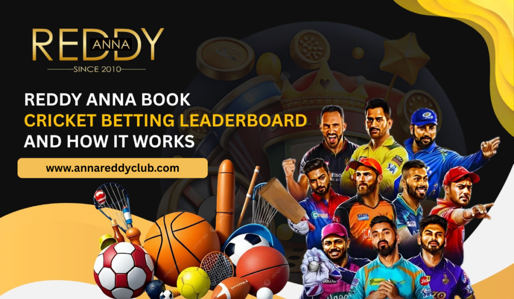Reddy Anna Book Cricket Betting Leaderboard and How it Works