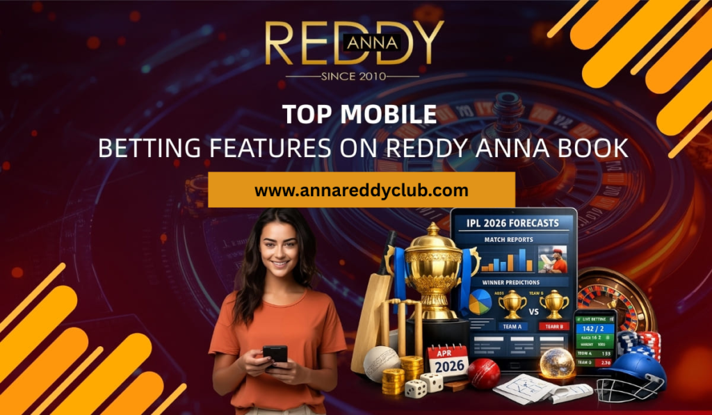 Top Mobile Betting Features on Reddy Anna Book