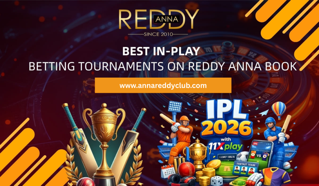 Best In-Play Betting Tournaments on Reddy Anna Book